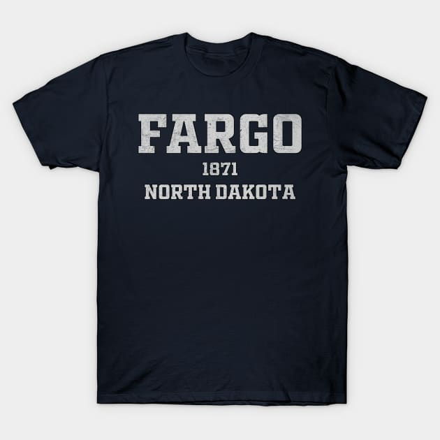 Fargo North Dakota T-Shirt by RAADesigns